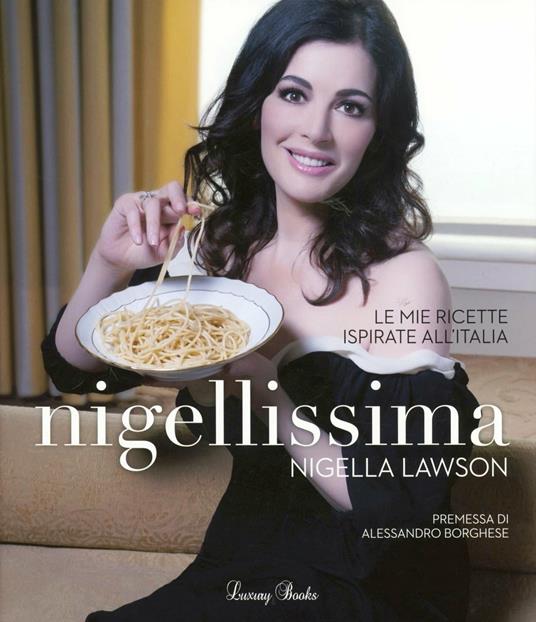 Nigellissima. Le mie ricette ispirate all'Italia - Nigella Lawson - copertina