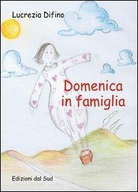 Domenica in famiglia - Lucrezia Difino - copertina