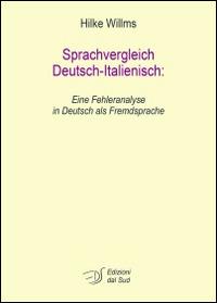 Sprachvergleich Deutsch-Italienisc. Eine Fehleranalyse in Deutsch als Fremdsprache - Hilke Willms - copertina