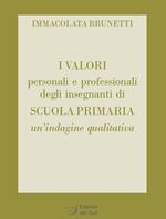 I valori personali e professionali degli insegnanti di scuola primaria. Un'indagine qualitativa