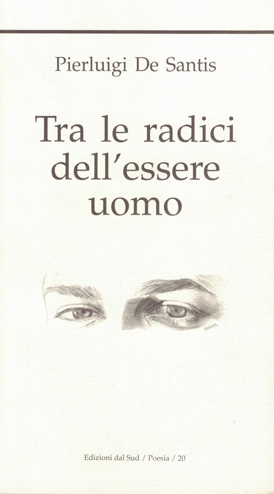 Tra le radici dell'essere uomo - Pierluigi De Santis - copertina