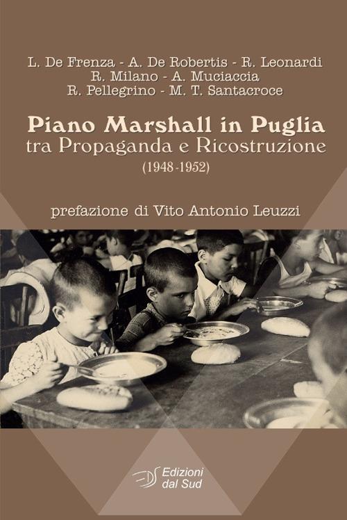 Piano Marshall in Puglia. Tra propaganda e ricostruzione (1948-1952) - copertina