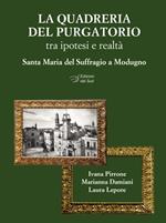 La quadreria del Purgatorio. Tra ipotesi e realtà. Santa Maria del Suffragio a Modugno. Ediz. illustrata