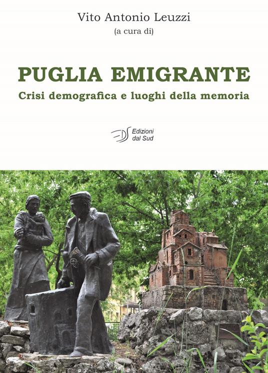 Puglia emigrante. Crisi demografica e luoghi della memoria - copertina