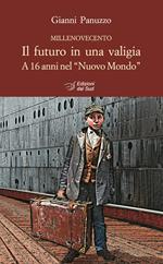 Il futuro in una valigia. A 16 anni nel «Nuovo Mondo»