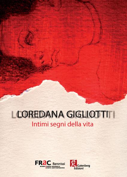 Loredana Gigliotti. Intimi segni della vita - copertina