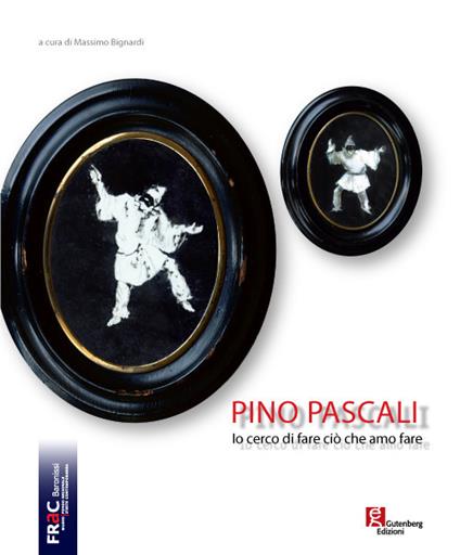 Pino Pascali. Io cerco di fare ciò che amo fare. Ediz. illustrata - copertina