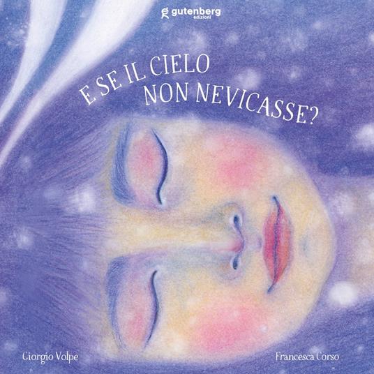 E se il cielo non nevicasse? Ediz. illustrata - Giorgio Volpe - copertina