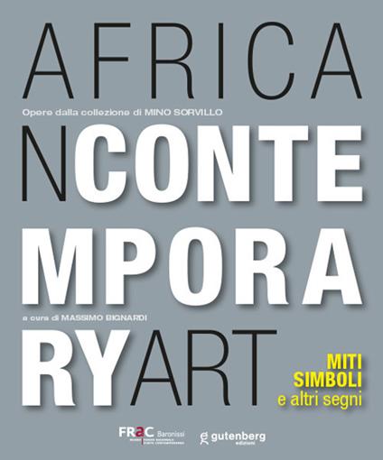 African contemporary art. Miti, simboli e altri segni. Opere dalla collezione di Mino Sorvillo - copertina