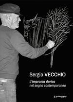 Sergio Vecchio. L'impronta dorica nel segno contemporaneo. Ediz. critica