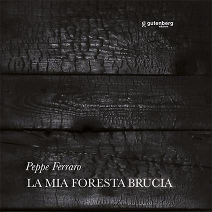 La mia foresta brucia. Peppe Ferraro - copertina