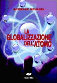 La globalizzazone dell'atomo - Giuseppe Menardi - copertina