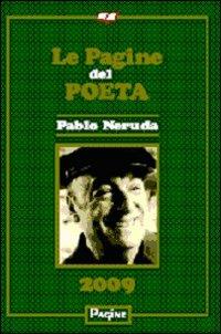 Le pagine del poeta 2009. Pablo Neruda - copertina