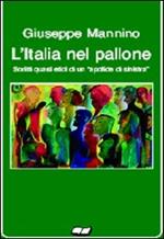 L'Italia nel pallone. Scritti quasi etici di un apolide di sinistra