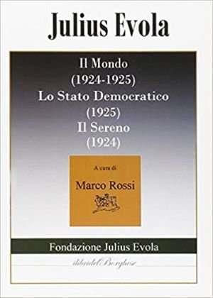 Il mondo (1924-1925)-Lo stato democratico (1925)-Il Sereno (1924) - Julius Evola - copertina