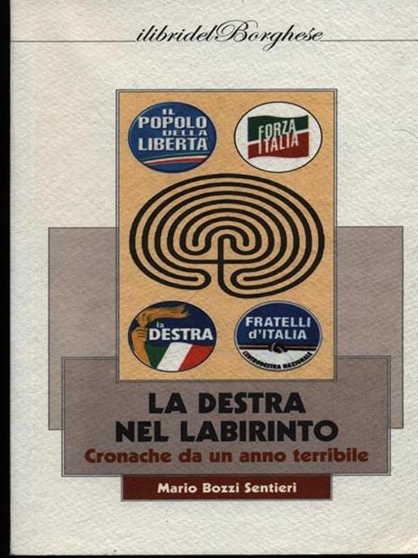 La destra nel labirinto. Cronache da un anno terribile - Mario Bozzi Sentieri - 3