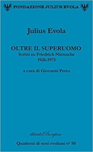 Oltre il superuomo. Scritti su Friedrich Nietzsche 1926-1973 - Julius Evola - copertina