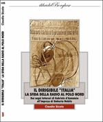 Il dirigibile «Italia» con la radio al Polo Nord. I sogni letterari di Gabriele D'Annunzio e l'impresa di Umberto Nobile