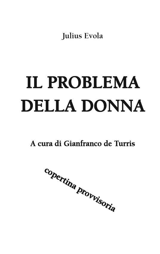 Il problema della donna. Scritti sulla femminilità 1921-1971 - Julius Evola - copertina