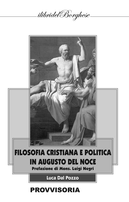 Filosofia cristiana e politica in Augusto Del Noce - Luca Dal Pozzo - copertina