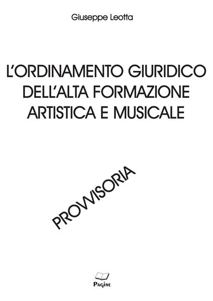L'ordinamento giuridico dell'alta formazione artistica e musicale - Giuseppe Leotta - copertina