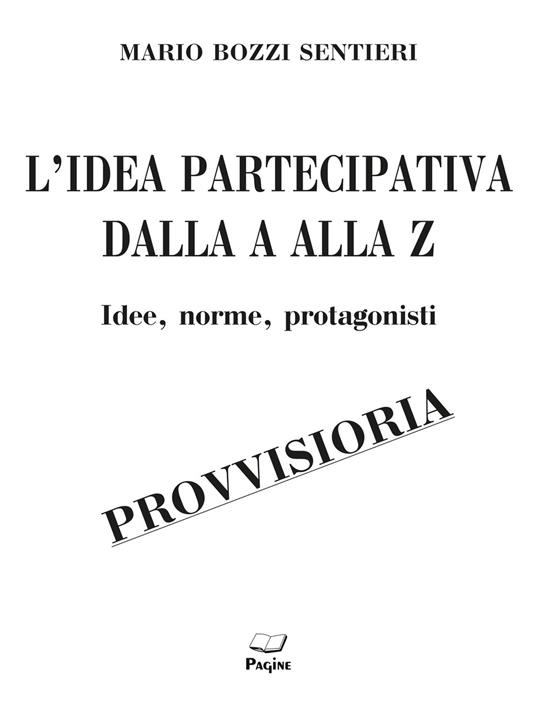 L'idea partecipativa dalla A alla Z. Idee, norme, protagonisti - Mario Bozzi Sentieri - copertina