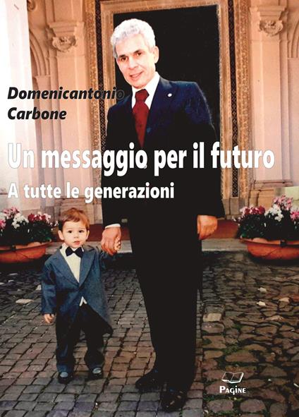 Un messaggio per il futuro. A tutte le generazioni - Domenicantonio Carbone - copertina