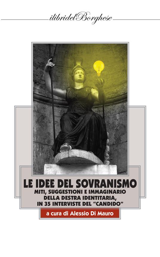 Le idee del sovranismo. Miti, suggestioni e immaginario della destra identitaria, in 35 interviste del «Candido» - copertina