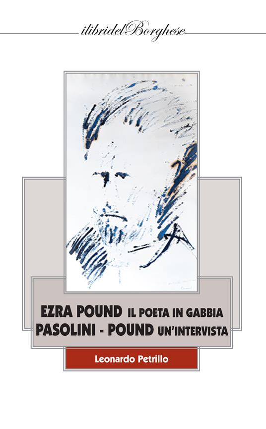 Ezra Pound i poeta in gabbia. Pasolini -Pound un'intervista - copertina