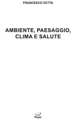 Ambiente, paesaggio, clima e salute