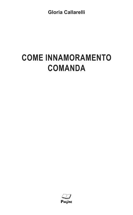 Come innamoramento comanda - Gloria Callarelli - copertina