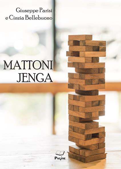 Mattoni Jenga - Giuseppe Parisi,Cinzia Bellebuono - copertina