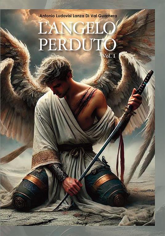 L'angelo perduto. Vol. 1 - Antonio Ludovisi Lanza Di Val Guarnera - copertina