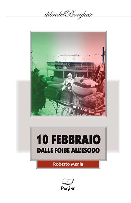 10 Febbraio dalle foibe all'esodo - Roberto Menia - copertina