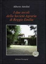 I due secoli della Società Agraria di Reggio Emilia