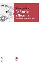 Da Zancle a Messina economia territorio città