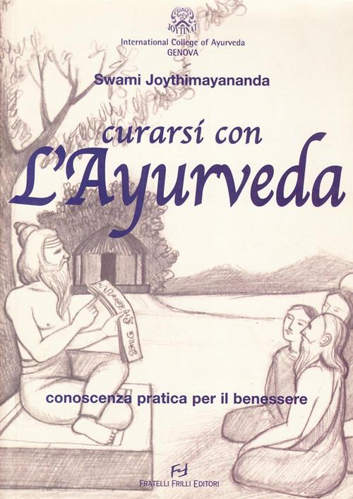 Curarsi con l'ayurveda. Conoscenza pratica per il benessere - Swami Joythimayananda - copertina