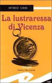 La lustraressa di Vicenza - Antonio Caron - copertina