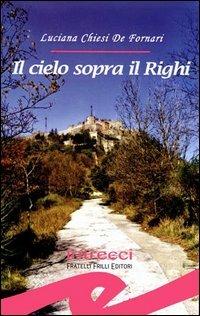 Il cielo sopra il Righi - Luciana Chiesi De Fornari - copertina