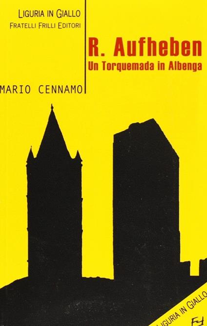 R. Aufheben. Un torquemada in Albenga - Mario Cennamo - copertina