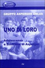 Uno di loro. Adolescenza e sindrome di Asperger