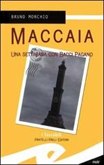 Maccaia. Una settimana con Bacci Pagano