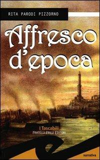 Affresco d'epoca - Rita Parodi Pizzorno - copertina