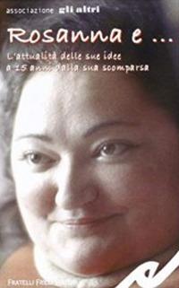 Rosanna e... L'attualità delle sue idee a 15 anni dalla sua scomparsa - copertina