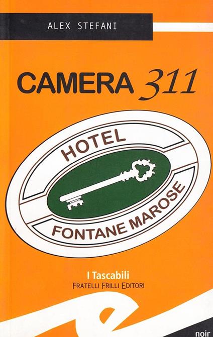 Camera 311. Hotel Fontane Marose - Alex Stefani - copertina