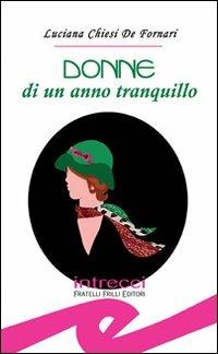 Donne di un anno tranquillo - Luciana Chiesi De Fornari - copertina