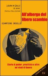 All'albergo del libero scambio - Giampiero Orselli - copertina