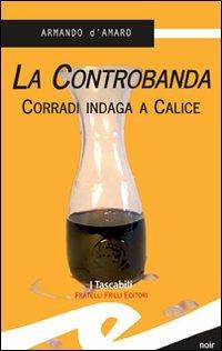 La controbanda. Corradi indaga a Calice - Armando D'Amaro - copertina