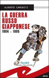 La guerra russo giapponese 1904-1905 - Alberto Caminiti - copertina