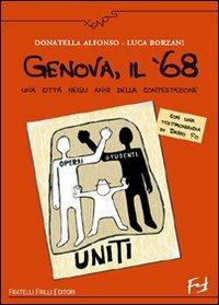 Genova, il '68. Una città negli anni della contestazione - Luca Borzani,Donatella Alfonso - copertina